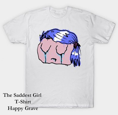 The Saddest Girl T-Shirt